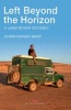 Left Beyond the Horizon - A Land Rover Odyssey (Paperback) - Christopher Many Photo