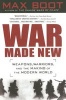 War Made New - Weapons, Warriors, and the Making of the Modern World (Paperback) - Max Boot Photo