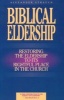 Biblical Eldership - Restoring The Eldership To Its Rightful Place In Church (Paperback, New ed., 10th printing) - Alexander Strauch Photo