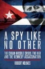 A Spy Like No Other - The Cuban Missile Crisis and the KGB Links to the Kennedy Assassination (Hardcover) - Robert Holmes Photo