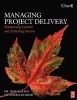 Managing Project Delivery - Maintaining Control and Achieving Success (Paperback) - Trish Melton Photo