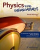 Physics for Gearheads - An Introduction to Vehicle Dynamics, Energy, and Power - with Examples from Motorsports (Paperback) - Randy Beikmann Photo