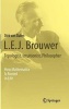 L. E. J. Brouwer - Topologist, Intuitionist, Philosopher - How Mathematics is Rooted in Life (Hardcover, 2013) - Dirk Van Dalen Photo