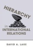 Hierarchy in International Relations (Paperback) - David A Lake Photo