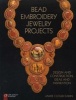 Bead Embroidery Jewelry Projects - Design and Construction, Ideas and Inspiration (Paperback) - Jamie Cloud Eakin Photo