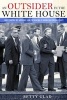 An Outsider in the White House - Jimmy Carter, His Advisors, and the Making of American Foreign Policy (Hardcover) - Betty Glad Photo