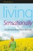 Living Sensationally - Understanding Your Senses (Paperback) - Winnie Dunn Photo