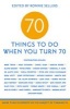 70 Things to Do When You Turn 70 (Paperback) - Mark Evan Chimsky Photo