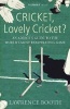 Cricket, Lovely Cricket? - An Addict's Guide to the World's Most Exasperating Game (Paperback) - Lawrence Booth Photo