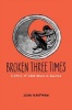 Broken Three Times - A Story of Child Abuse in America (Hardcover) - Joan Kaufman Photo