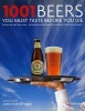 1001 Beers You Must Taste Before You Die (Hardcover) - Adrian Tierney Jones Photo