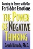 The Power of Negative Thinking - Coming to Terms with Our Forbidden Emotions (Hardcover) - Gerald Amada Photo