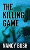 The Killing Game (Large print, Hardcover, large type edition) - Nancy Bush Photo