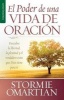 Poder de Una Vida de Oracion, El = the Power of a Praying Life (English, Spanish, Paperback) - Stormie Omartian Photo