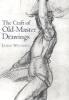 The Craft of Old Master Drawings (Paperback) - James Watrous Photo