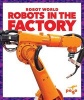 Robots in the Factory (Paperback) - Jennifer Fretland VanVoorst Photo