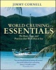 World Cruising Essentials - The Boats, Gear and Practices That Work Best at Sea (Hardcover) - Jimmy Cornell Photo