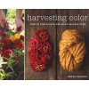 Harvesting Color - How to Find Plants and Make Natural Dyes (Paperback) - Rebecca Burgess Photo