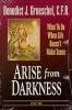 Arise from Darkness - What to Do When Life Doesn't Make Sense (Book) - Benedict J Groeschel Photo