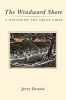 The Windward Shore - A Winter on the Great Lakes (Paperback) - Jerry Dennis Photo