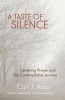 A Taste of Silence - Centering Prayer and the Contemplative Journey (Paperback) - Carl J Arico Photo