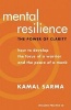 Mental Resilience - The Power of Clarity: How to Develop the Focus of a Warrior and the Peace of a Monk (Paperback, 2nd Revised edition) - Kamal Sarma Photo