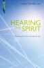 Hearing the Spirit - Knowing the Father Through the Son (Paperback) - Christopher Ash Photo