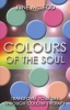 Colours of the Soul - Transform Your Life Through Colour Therapy (Paperback) - June McLeod Photo