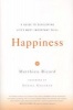 Happiness - A Guide to Developing Life's Most Important Skill (Paperback) - Matthieu Ricard Photo