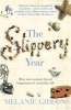 The Slippery Year - How One Woman Found Happiness in Everyday Life (Paperback) - Melanie Gideon Photo