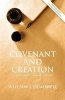 Covenant and Creation 2013 - An Old Testament Covenant Theology (Paperback, Revised edition) - William J Dumbrell Photo