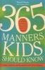 365 Manners Kids Should Know - Games, Activities, and Other Fun Ways to Help Children and Teens Learn Etiquette (Paperback) - Sheryl Eberly Photo