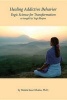 Healing Addictive Behavior - Yogic Science for Transformation (Hardcover) - Mukta Kaur Khalsa Photo