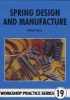 Spring Design and Manufacture - Workshop Practice Series 19 (Paperback) - Tubal Cain Photo