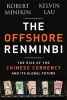 The Offshore Renminbi - The Rise of the Chinese Currency and Its Global Future (Hardcover, New) - Robert Minikin Photo