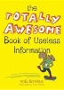 The Totally Awesome Book of Useless Information (Paperback) - Noel Botham Photo