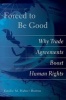 Forced to be Good - Why Trade Agreements Boost Human Rights (Paperback) - Emilie M Hafner Burton Photo