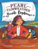 Pearl Fairweather Pirate Captain - Teaching Children Gender Equality, Respect, Empowerment, Diversity, Leadership, Recognising Bullying (Paperback) - Jayneen Sanders Photo