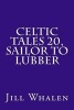 Celtic Tales 20, Sailor to Lubber (Paperback) - Jill Whalen Photo