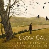 Crow Call (Hardcover) - Lois Lowry Photo