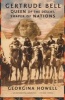 Gertrude Bell - Queen of the Desert, Shaper of Nations (Paperback, First) - Georgina Howell Photo