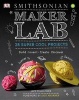 Maker Lab - 28 Super Cool Projects: Build * Invent * Create * Discover (Hardcover) - Jack Challoner Photo