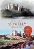 Kidwelly Through Time (Paperback) - Keith E Morgan Photo