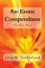 An Erotic Compendium - Four Erotic Stories (Paperback) - John K Sutherland Photo