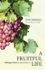 A Fruitful Life - Abiding in Christ as Seen in John 15 (Paperback) - Tony Horsfall Photo