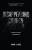 Disappearing Church - From Cultural Relevance to Gospel Resilience (Paperback) - Mark Sayers Photo