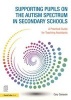 Supporting Pupils on the Autism Spectrum in Secondary Schools - A Practical Guide for Teaching Assistants (Paperback) - Carolyn Canavan Photo