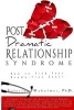 Post-Dramatic Relationship Syndrome - How to Find Your Drama-Free Zone! (Paperback) - Valerie Maholmes Phd Photo