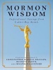 Mormon Wisdom - Inspirational Sayings from the Church of Latter-Day Saints (Hardcover) - Christopher Kimball Bigelow Photo