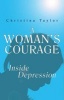 A Woman's Courage - Inside Depression (Paperback) - Christina Taylor Photo